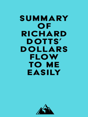 cover image of Summary of Richard Dotts' Dollars Flow to Me Easily